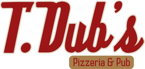 T DUB’S PIZZERIA & PUB